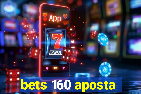 bets 160 aposta